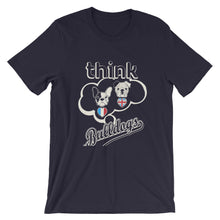 Think Bulldogs - French and English Bulldogs -Short-Sleeve Unisex T-Shirt